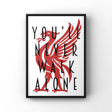 Load image into Gallery viewer, Liverpool FC You’ll Never Walk Alone print
