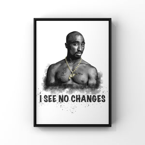 I See No Changes Tupac Shakur pop art print