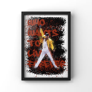 Freddie Mercury "Who Wants To Live Forever" print