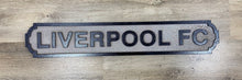 Load image into Gallery viewer, Liverpool FC Football rustic style Vintage Street Sign
