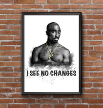 Load image into Gallery viewer, I See No Changes Tupac Shakur pop art print
